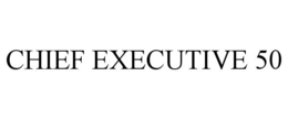 CHIEF EXECUTIVE 50 trademark