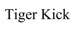 TIGER KICK trademark
