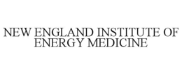 NEW ENGLAND INSTITUTE OF ENERGY MEDICINE trademark