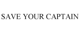 SAVE YOUR CAPTAIN trademark