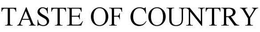 TASTE OF COUNTRY trademark