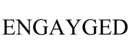 ENGAYGED trademark