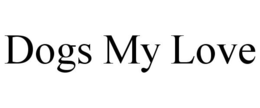 DOGS MY LOVE trademark