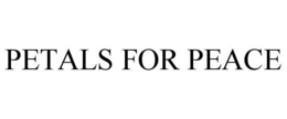 PETALS FOR PEACE trademark