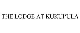 THE LODGE AT KUKUI'ULA trademark