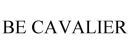 BE CAVALIER trademark