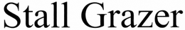 STALL GRAZER trademark