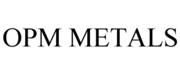 OPM METALS trademark
