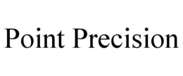 POINT PRECISION trademark