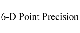 6-D POINT PRECISION trademark
