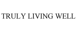 TRULY LIVING WELL trademark