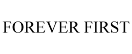 FOREVER FIRST trademark