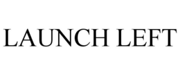 LAUNCH LEFT trademark