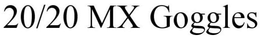 20/20 MX GOGGLES trademark