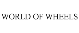 WORLD OF WHEELS trademark