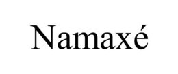NAMAXÉ trademark