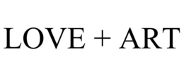LOVE + ART trademark