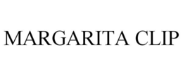 MARGARITA CLIP trademark