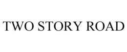 TWO STORY ROAD trademark