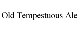 OLD TEMPESTUOUS ALE trademark