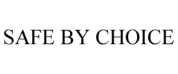 SAFE BY CHOICE trademark
