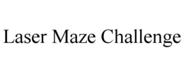 LASER MAZE CHALLENGE trademark