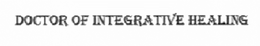 DOCTOR OF INTEGRATIVE HEALING trademark