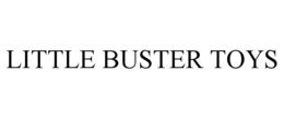 LITTLE BUSTER TOYS trademark