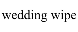 WEDDING WIPE trademark