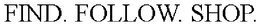FIND. FOLLOW. SHOP. trademark