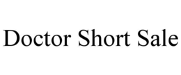 DOCTOR SHORT SALE trademark