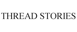 THREAD STORIES trademark