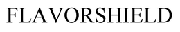 FLAVORSHIELD trademark