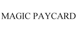 MAGIC PAYCARD trademark