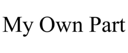 MY OWN PART trademark