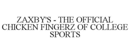 ZAXBY'S - THE OFFICIAL CHICKEN FINGERZ OF COLLEGE SPORTS trademark