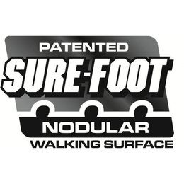 PATENTED SURE-FOOT NODULAR WALKING SURFACE trademark