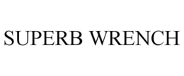 SUPERB WRENCH trademark