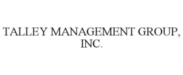 TALLEY MANAGEMENT GROUP, INC. trademark