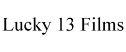 LUCKY 13 FILMS trademark