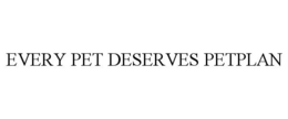 EVERY PET DESERVES PETPLAN trademark