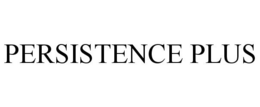 PERSISTENCE PLUS trademark