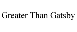 GREATER THAN GATSBY trademark