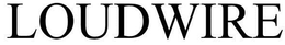 LOUDWIRE trademark