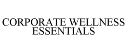CORPORATE WELLNESS ESSENTIALS trademark