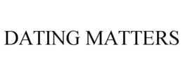 DATING MATTERS trademark