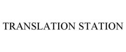 TRANSLATION STATION trademark