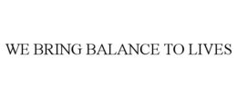 WE BRING BALANCE TO LIVES trademark