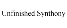 UNFINISHED SYNTHONY trademark