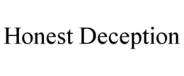 HONEST DECEPTION trademark
